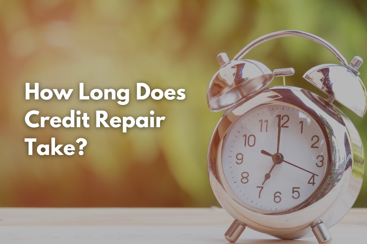 Clock with the phrase ‘How Long Does Credit Repair Take’ overlayed in bold text.