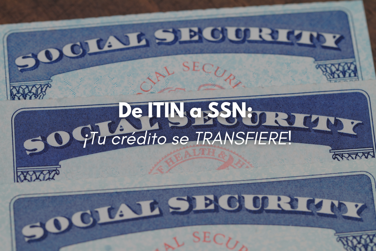 Construir crédito con ITIN y mantener historial al cambiar a SSN en Estados Unidos